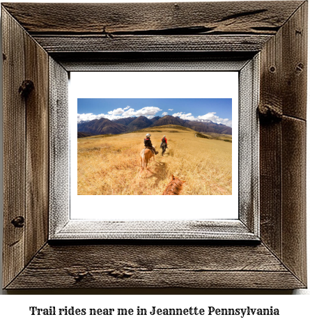 trail rides near me in Jeannette, Pennsylvania